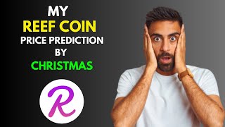 My REEF COIN Price Prediction by Christmas [upl. by Orelee809]