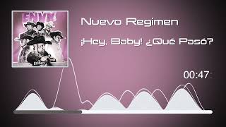 Nuevo Regimen  ¡Hey Baby ¿Qué Pasó  Envy Audio [upl. by Yale802]