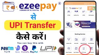 Ezeepay से UPI Transfer कैसे करें  How To Money Transfer All Bank Ezeepay By । ezeepay [upl. by Nwahsuq]