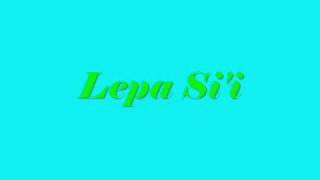 Lepa Sii [upl. by Chinua]