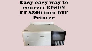 How to convert EPSON ET 8500 printer into DTF printer full tutorial epsondtf dtfprinting dtf [upl. by Benedikt]