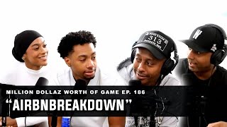 AIRBNBREAKDOWN MILLION DOLLAZ WORTH OF GAME EPISODE 186 [upl. by Lyall]