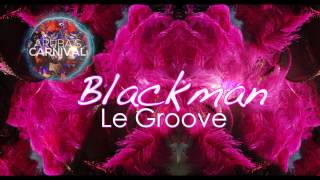 Le Groove  Blackman [upl. by Oaoj]