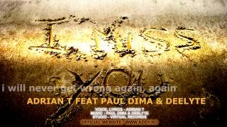 Adrian T feat Paul Dima amp Deelyte  I miss you  Official song [upl. by Nosneh]