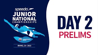 Day 2 Prelims  2023 Speedo Junior National Championships [upl. by Artur]