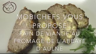 Pain de Viande au fromage de LAbbaye dAulne par MOBICHEFS [upl. by Moon446]