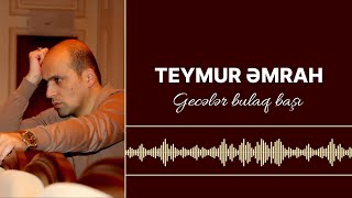 Teymur Əmrah  Gecələr bulaq başı [upl. by Nahgrom]