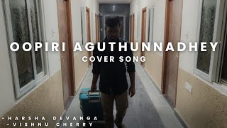 Oopiri aguthunnadhey song cover Arjun Reddyarjunreddy [upl. by Hightower]