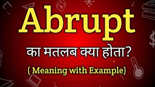 Abrupt Meaning in Hindi  Abrupt Ka Matlab kya Hota hai English to Hindi dictionary [upl. by Pebrook944]