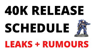 The 40K Release Schedule for 2022  Leaks Rumours and More [upl. by Lisa493]