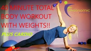 40 Minute Total Body Workout with Weights  Plus Cardio [upl. by Odnuges]