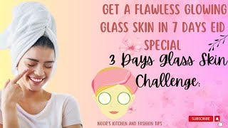 3 DAYS Glass Skin CHALLENGE get a Flawless Glowing Glass Skin in 7 Days  Eid Special  Nkft [upl. by Bradleigh]