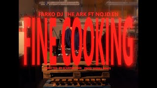 DJ THE ARK amp FARKO  FINE COOKING feat NOIDEN PROD NIGMA BEATS [upl. by Aiotal]