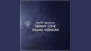 Skinny Love Piano Version [upl. by Bicknell]