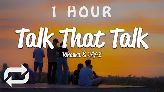 1 HOUR 🕐  Rihanna  Talk That Talk Lyrics ft JAY Z [upl. by Ayikin199]