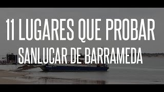 11 LUGARES QUE PROBAR EN SANLUCAR DE BARRAMEDA [upl. by Grochow518]