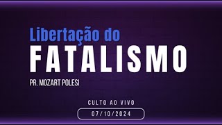 Libertação do Fatalismo Creia nas promessas e no Poder de Deus Segunda feira  07102024 [upl. by Ennirac]