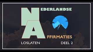 Affirmaties Loslaten Deel 2 [upl. by Hgieliak]