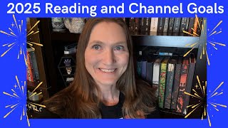 2025 Reading and Channel Goals [upl. by Twedy]