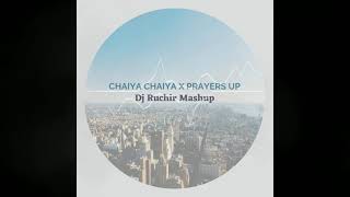 Chaiya Chaiya x Prayers Up  Dj Ruchir Mashup  Instagram Reel  2021 [upl. by Olimpia]