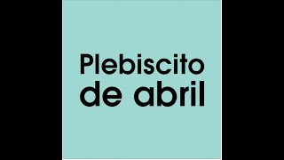 Plebiscito de abril [upl. by Asli]