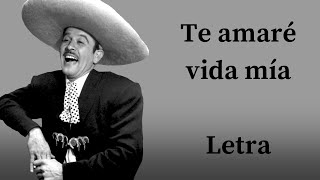 Pedro Infante  Te amaré vida mía  Letra  Mauüu [upl. by Ttesil]