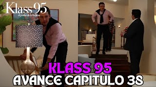 AVANCE CAPITULO 38 KLASS 95  NICOLAS SERA PERDONADO POR TODOS O ENVIADO A LA CARCEL [upl. by Lebaron]