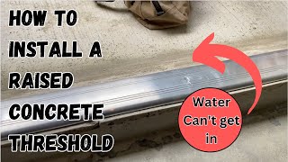 How to build and install a raised concrete threshold to keep out water [upl. by Retep]