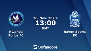 POLICE FC VS RAYON SPORTS RPL 20232024 DAY5 KIGALI PELE STADIUM [upl. by Calica]