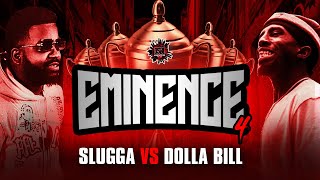 DOLLA BILL VS SLUGGA  HOSTED BY SHOONEY DA RAPPER  EMINENCE 4 OSBL [upl. by Lorsung467]