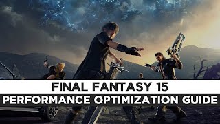 Final Fantasy 15 FFXV  How To Fix LagGet More FPS and Improve Performance [upl. by Notnef771]