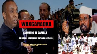 Wax Garadka Kuumade Ee Garissa Oo Fariin U Diray Raisul Wazaraha Somaliya Iyo Madaxweynaha Jubaland [upl. by Mell]