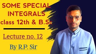 SOME SPECIAL INTEGRALS12TH amp BSC L12 [upl. by Nitsej]