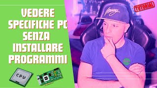 Come VISUALIZZARE SPECIFICHE PC SENZA INSTALLARE PROGRAMMI 💻 [upl. by Dyolf900]