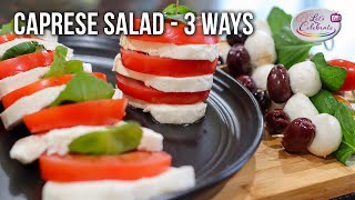 Tomato and Mozzarella Salad  Caprese Salad 3 Ways [upl. by Kermie]