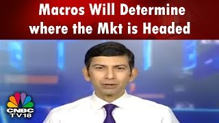 Udayan Mukherjee Macros Will Determine where the Mkt is Headed  CNBC TV18 [upl. by Qifahs]