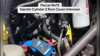 PACCAR MX 13 INJECTOR 2 ROOT CAUSE UNKNOWN [upl. by Torr]