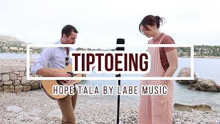 Tiptoeing  Hope Tala  Cover By LABE Music [upl. by Hecht]