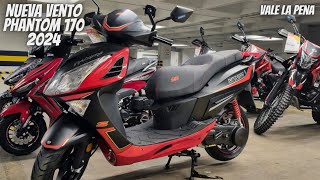 Nueva Vento Phantom 170 2024😱  ¡La Mejor Motoneta que apuedes Comprar🔥  Vale la Pena💯 [upl. by Nylrats]