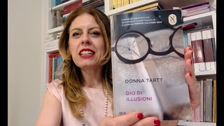 Dio di illusioni  Donna Tartt  Recensione e pensieri sparsi NO SPOILER [upl. by Eisseb878]