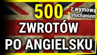 Zwroty po angielsku  Język Angielski  Darmowy kurs 500 zwrotów [upl. by Aleyam]