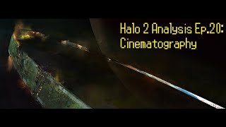 Halo 2 Analysis Ep20 Cinematography [upl. by Othilia157]