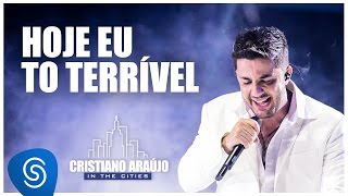 Cristiano Araújo  Hoje eu tô terrível  DVD in The Cities Vídeo Oficial [upl. by Erkan]