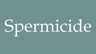 How to Pronounce Spermicide Correctly in French [upl. by Decker]