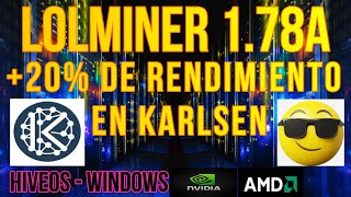 LOLMINER 178 a  20 DE RENDIMIENTO EN KARLSEN  WINDOWS  HIVEOS  NVIDIA  AMD  KLS [upl. by Leanahtan]