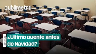 ¿Último PUENTE antes de Navidad Descubre si habrá clases este 6 de diciembre [upl. by Matta]