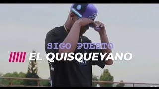 El Quisqueyano  Sigo Puesto Video OficialProd Moiswager [upl. by Einahpts401]