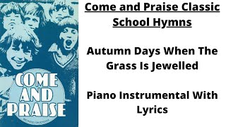 Autumn Days with lyrics  Come and Praise Classic School Hymns [upl. by Okim]