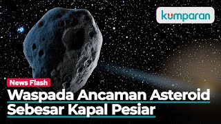 Fakta Baru Asteroid Raksasa Berpotensi Tabrak Bumi Tahun 2023 [upl. by Bluma240]