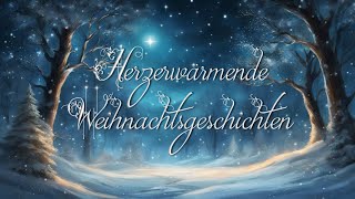 Herzerwärmende Weihnachtsgeschichten • Hörbuch für Erwachsene [upl. by Winne]